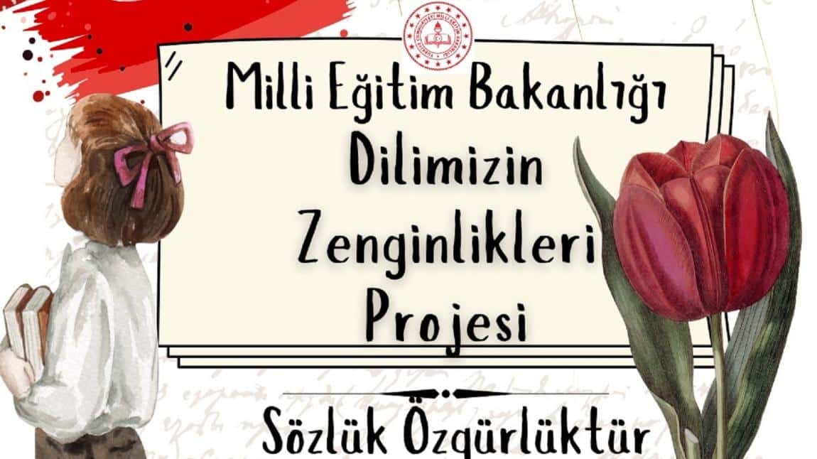 DİLİMİZİN ZENGİNLİKLERİ PROJESİ